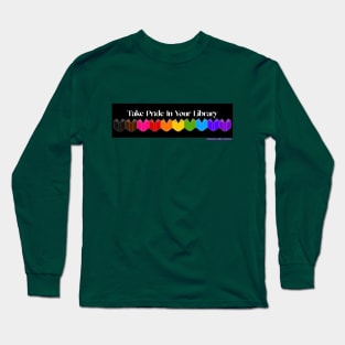 Take Pride In Your Library Pride Month Design Long Sleeve T-Shirt